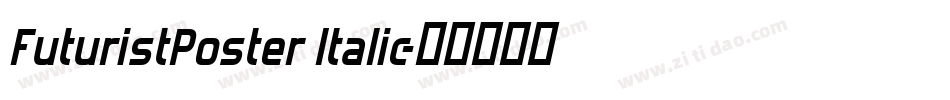 FuturistPoster Italic字体转换